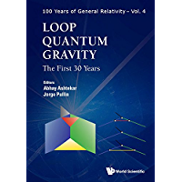 Loop Quantum Gravity: The First 30 Years (100 Years Of General Relativity Book 4) (English Edition)